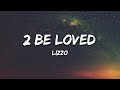 Lizzo - 2 Be Loved Am I Ready Lyrics