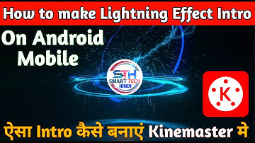 How to make lightning effect intro in kinemaster | effect intro in hindi | Kinemaster tutorial 2020