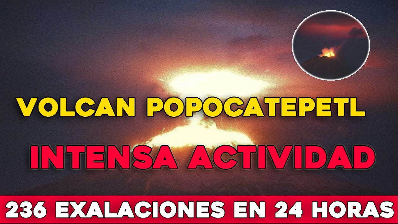Watch ULTIMA HORA INTENSA ACTIVIDAD DEL VOLCAN POPOCATEPETL 237 EXALACIONES EN 24 HORAS on YouTube Watch ULTIMA HORA INTENSA ACTIVIDAD DEL VOLCAN POPOCATEPETL 237 EXALACIONES EN 24 HORAS on YouTube