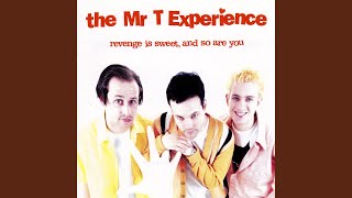 Video thumbnail of "The Mr. T Experience - She's Coming (Over Tonight)"