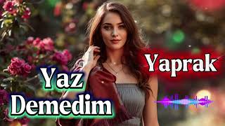 Yaz Demedim - Yaprak