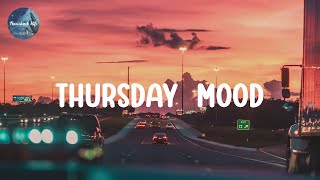 Thursday  mood  🌻  Morning Vibes Songs Playlist