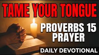 Soft Answer, Gentle Tongue | Proverbs 15 Prayer | Daily Devotional screenshot 2