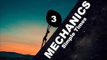 MECHANICS (3) Simple Times