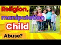 Religion manipulation and child abuse