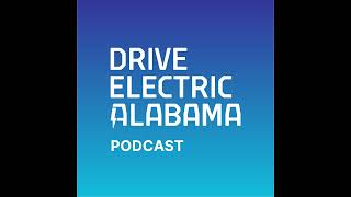 Ep. 1: Introducing ADECA, Drive Electric Alabama & the Alabama Clean Fuels Coalition
