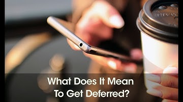What Does It Mean To Get Deferred From A College