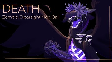 DEATH ~ ZOMBIE CLEARSIGHT- MAP CALL / OPEN