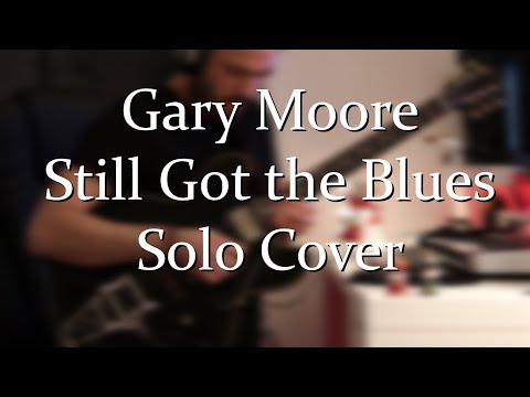 ➤ Gary Moore - Still Got the Blues Solo Cover (Two Notes Torpedo CAB + Ethos Overdrive)