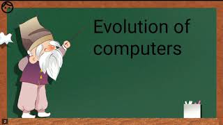 Grade 4- Computer science || Lesson 1- Evolution of computers (part1)