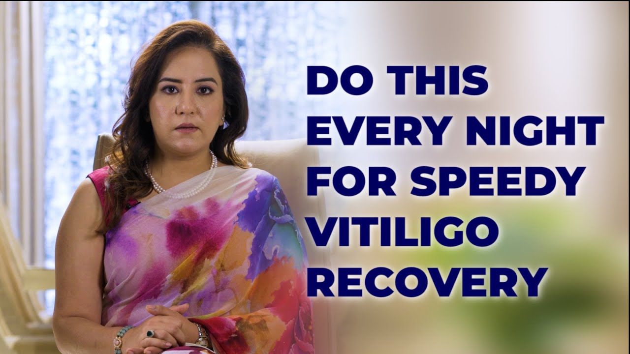VITILIGO SPEEDY RECOVERY NIGHT TIME ROUTINE |DR NITIKA KOHLI