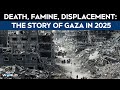 Gaza News Today | Death, Famine, Displacement: The Story Of Gaza In 2025