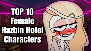 Top 10 Female Hazbin hotel Characters