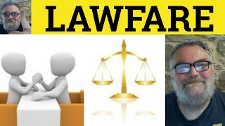 🔵 Lawfare Meaning - Lawfare Definition - Lawfare Examples - Politics - Lawfare