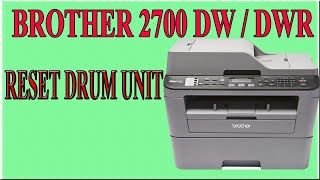 Brother MFC L2700DW / DNR How to reset Drum unit counter