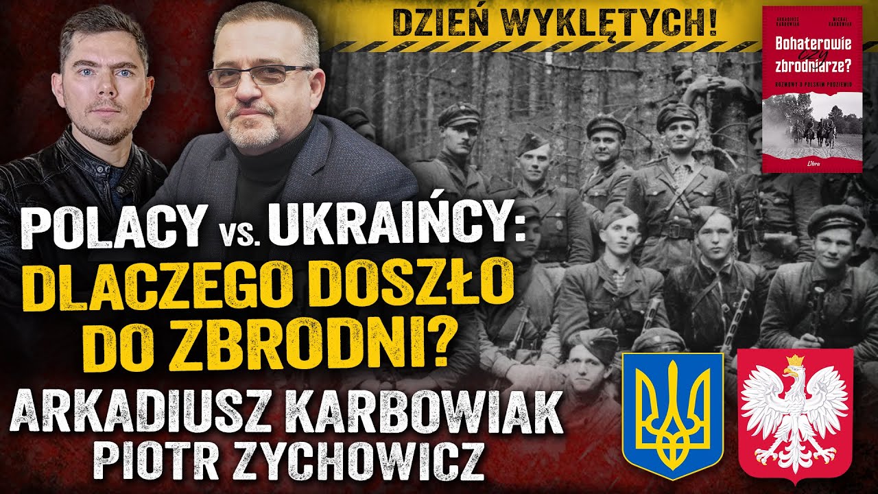 Wołyń, UPA, Wyklęci. Krótka historia konfliktu Polaków z Ukraińcami—Arek Karbowiak i Piotr Zychowicz