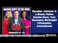 Speaker Johnson is a Beast, Maine Senate Race, Tom Neumark, Birthright Citizenship Amendment |...