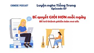 成功秘诀 - Bí quyết để KHÔNG LÃNG PHÍ một ngày! LUYỆN NGHE TIẾNG TRUNG MỖI NGÀY qua Chinese Podcast