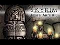 The Senile Scribbles: Skyrim Parody - Night Mother