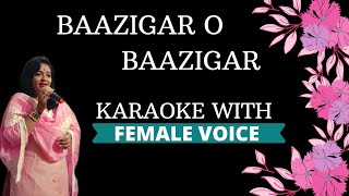 Baazigar O Baazigar karaoke With Female Voice