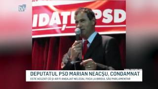 DEPUTATUL PSD MARIAN NEACSU CONDAMNAT