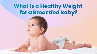 What is the Healthy Weight for Baby? | Weight Gain in Breastfeeding Babies | MFine