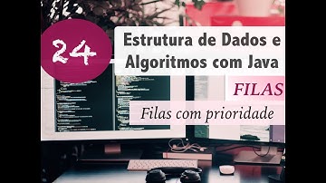 Estrutura de Dados e Algoritmos com Java #24: Filas com Prioridade