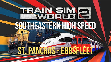 Train Sim World 2 | St. Pancras Intl. - Ebbsfleet Intl. | Southeastern High Speed