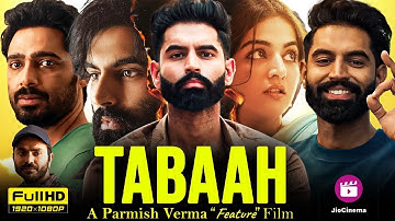 Tabaah Full Punjabi Movie 2024 | Parmish Verma | Wamiqa Gabbi | Dheeraj Kumar | HD Facts & Reviews