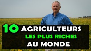 AGRICULTURE: Voici les 10 agriculteurs les plus riches au monde [TOP Agriculteurs]