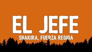 Shakira, Fuerza Regida - El Jefe (Letra /Lyrics)