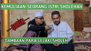 KISAH ISTRI SHOLEHAH - DAMBAAN SETIAP LELAKI SHOLEH