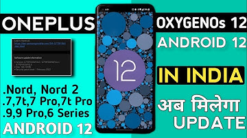 OxygenOs 12 Stable Update For Oneplus Nord, 2,Oneplus 9 Series, 8 Series,7 Series,CE|Android 12