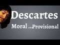 Descartes y su Moral Provisional