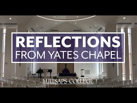 Reflections from Yates Chapel - May 4, 2022