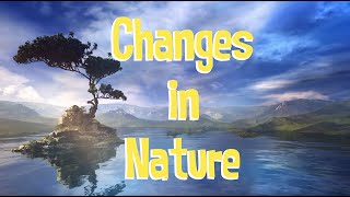 Changes in nature!