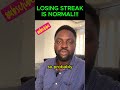Losing Streak??? Should You Change Your Strategy