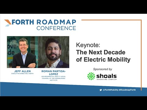 The 2022 Forth Roadmap Conference Thursday Keynote: The Next Decade of Electric Mobility