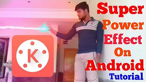 How To Make Super Power Effect On Android | Kinemaster | Kinemaster Mod
