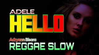 Adele -Hello ♡️ Reggae Slow Paling Santuy [ Adryaan Bisara Remix ]