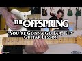 The Offspring - You&#39;re Gonna Go Far, Kid Guitar Lesson