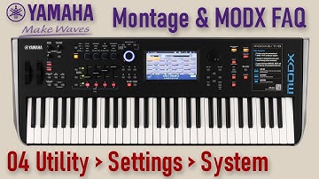 Yamaha Montage MODX FAQ 04 - Utility - System - Settings