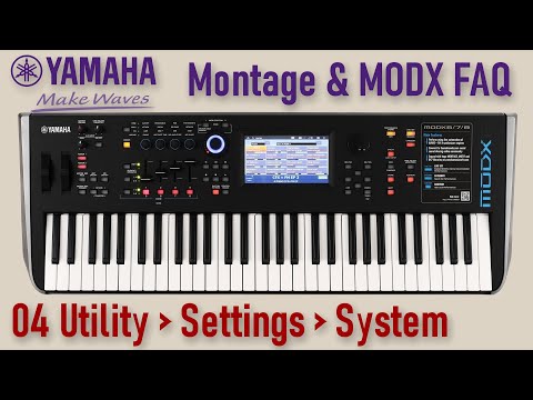 Yamaha Montage MODX FAQ 04 - Utility - System - Settings
