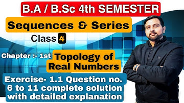 04 Exercise 1.1 Q. No. 6 to 11 solution | Topology of real numbers || Sequence and Series B.A/B.Sc