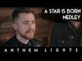 A Star is Born Medley: Shallow / Always Remember Us This Way | Anthem Lights