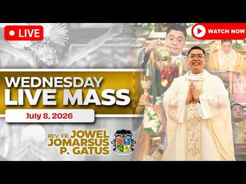 WEDNESDAY FILIPINO LIVE MASS TODAY *JULY 8, 2026* FR. JOWEL JOMARSUS GATUS