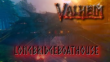 Massive Valheim builds - Longbridgeboathouse