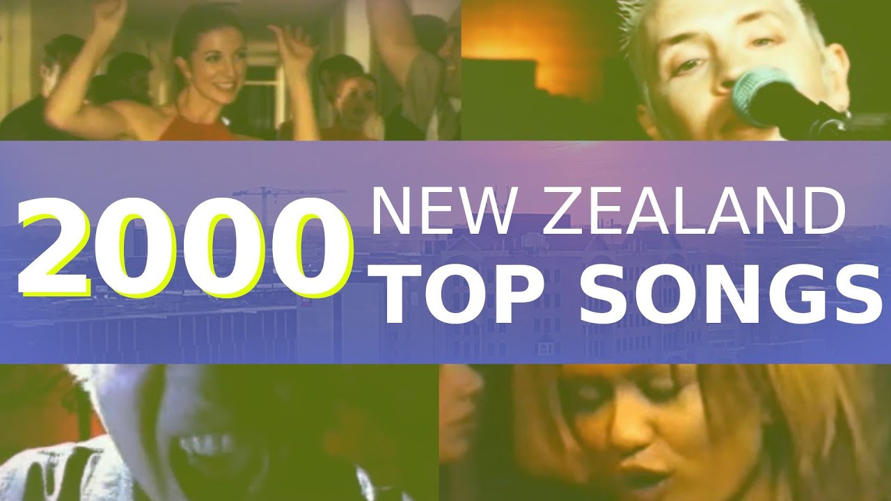 Top NZ Songs In 2000 YouTube Top NZ Songs In 2000 YouTube