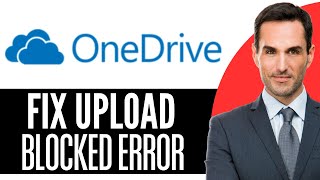 Celebrity How to Fix Upload Blocked Error on OneDrive – (2026) Step-by-Step Net Worth