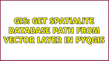 GIS: Get SpatiaLite Database path from Vector Layer in PyQGIS